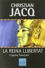 REINA LLIBERTAT 03, LA. L'ESPASA FLAMEJANT | 9788466403368 | JACQ, CHRISTIAN