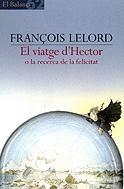 VIATGE D'HÈCTOR O LA RECERCA DE LA FELICITAT, EL | 9788429753325 | LELORD, FRANÇOIS