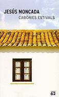 CABÒRIES ESTIVALS I ALTRES PROSES VOLANDERES | 9788429754025 | MONCADA, JESÚS