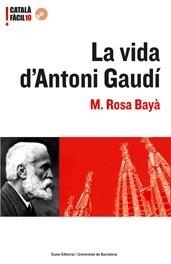 VIDA D'ANTONI GAUDÍ, LA | 9788497662093 | BAYÁ, MARÍA ROSA