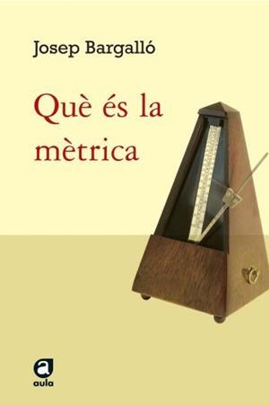 QUÈ ÉS LA MÈTRICA | 9788429759891 | BARGALLÓ, JOSEP