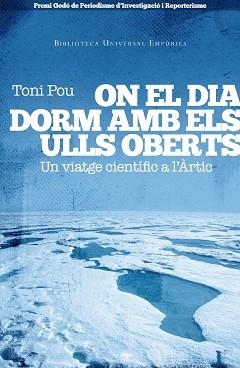 ON EL DIA DORM AMB ELS ULLS OBERTS | 9788497877213 | POU, ANTONI
