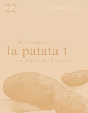 PATATA I, LA : COM PREPARAR-LA 10 VEGADES | 9788493624323 | CAMPRODÓN I VIDAL, ROSA
