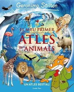 MEU PRIMER ATLES DELS ANIMALS GERONIMO STILTON, EL | 9788415697930 | STILTON, GERONIMO