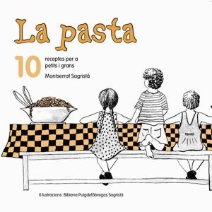 PASTA, LA : 10 RECEPTES PER A PETITS I GRANS | 9788492607655 | SAGRISTÀ, MONTSERRAT