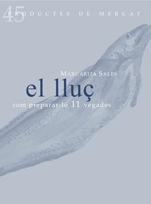 LLUÇ, EL : COM PREPARAR-LO 10 VEGADES | 9788494179129 | SALES, MARGARITA