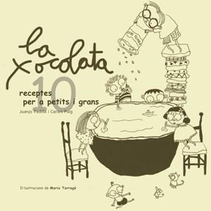 XOCOLATA, LA : 10 RECEPTES PER A PETITS I GRANS | 9788492607143 | PADILLA, JUANJO / PUIG, CARLES