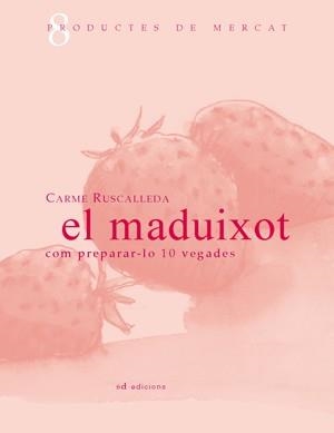 MADUIXOT, EL : COM PREPARAR-LO 10 VEGADES | 9788461106653 | RUSCALLEDA, CARME