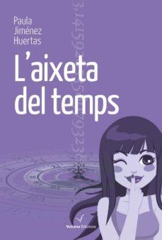 AIXETA DEL TEMPS, L' | 9788494213335 | JIMENEZ HUERTAS, PAULA