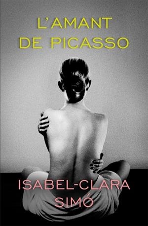 AMANT DE PICASSO, L' | 9788490263129 | SIMÓ, ISABEL-CLARA