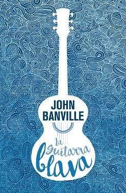GUITARRA BLAVA, LA | 9788490265826 | BANVILLE, JOHN