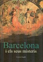 BARCELONA I ELS SEUS MISTERIS | 9788498507140 | ALTADILL I TEIXIDÓ, ANTONI