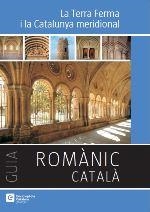 GUIES DEL ROMÀNIC CATALÀ. LA TERRA FERMA I LA CATALUNYA MERIDIONAL | 9788441224339 | VARIOS AUTORES