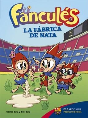 FANCULÉS 01. LA FÁBRICA DE NATA | 9788424652982 | SALA I VILA, CARLES / SALA I VILA, ELOI