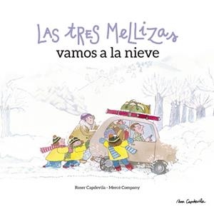 TRES MELLIZAS VAMOS A LA NIEVE, LAS | 9788416012602 | COMPANY, MERCÈ / CAPDEVILA, ROSER