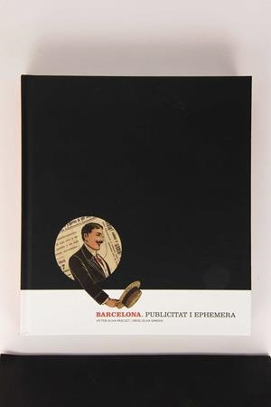 BARCELONA. PUBLICITAT I EPHEMERA 1850-1950 | 9788498507294 | OLIVA PASCUET, VÍCTOR / OLIVA SANOSA, ORIOL