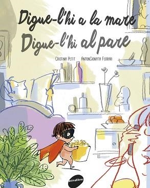 DIGUES-L'HI A LA MARE DIGUES-L'HI AL PARE | 9788415975847 | PETIT, CRISTINA