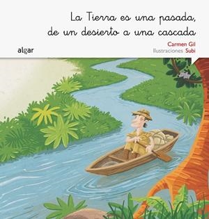 TIERRA ES UNA PASADA, DE UN DESIERTO A UNA CASCADA, LA | 9788498457551 | GIL MARTÍNEZ, CARMEN