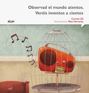 OBSERVAD EL MUNDO ATENTOS. VERÉIS INVENTOS A CIENTOS | 9788498457483 | GIL, CARMEN