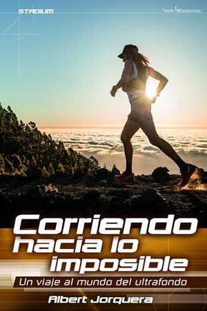 CORRIENDO HACIA LO IMPOSIBLE | 9788416012565 | JORQUERA, ALBERT