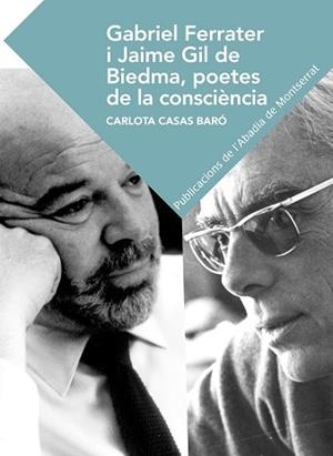 GABRIEL FERRATER I JAIME GIL DE BIEDMA, POETES DE CONSCIÈNCIA. | 9788498837735 | CASAS BARÓ, CARLOTA