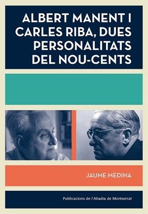 ALBERT MANENT I CARLES RIBA, DUES PERSONALITATS DEL NOU-CENTS | 9788498837698 | MEDINA, JAUME