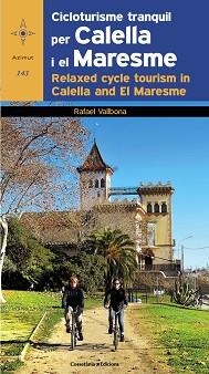 CICLOTURISME TRANQUIL PER CALELLA I EL MARESME / RELAXED CYCLE TOURISM IN CALELLA AND EL MARESME | 9788490343425 | VALLBONA SALLENT, RAFAEL
