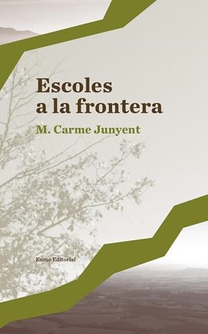 ESCOLES A LA FRONTERA | 9788497665636 | JUNYENT, CARME