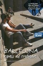 BARCELONA, ESPAIS DE TROBADA | 9788498507164 | MUNIESA CALDERÓ, XAVIER