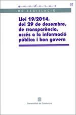 LLEI 19/2014, DEL 29 DE DESEMBRE, DE TRANSPARÈNCIA, ACCÉS A LA 
INFORMACIÓ PÚBLICA I BON GOVERN | 9788439393153 | PARLAMENT DE CATALUNYA