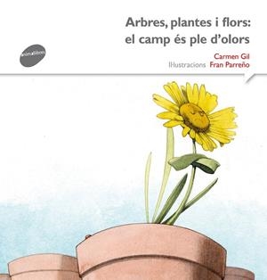 ARBRES, PLANTES I FLORS: EL CAMP ÉS PLE D'OLORS | 9788415975540 | GIL, CARMEN
