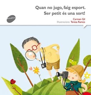 QUAN NO JUGO FAIG ESPORT, SER PETIT ÉS UNA SORT! | 9788415975571 | GIL, CARMEN