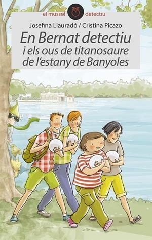 EN BERNAT DETECTIU I ELS OUS DE TITANOSAURE DE L'ESTANY DE BANYOLES | 9788415975878 | ARMENGOL, GEMMA