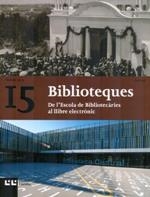BIBLIOTEQUES. DE L'ESCOLA DE BIBLIOTECÀRIES AL LLIBRE ELECTRÒNIC | 9788472269972 | DIVERSOS AUTORS