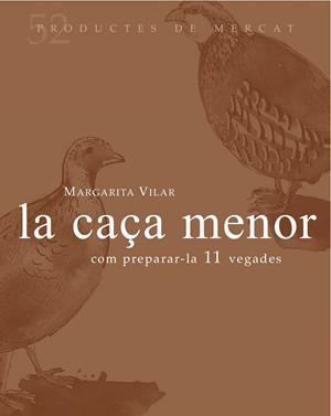 CAÇA MENOR, LA : COM PREPARAR-LO 10 VEGADES | 9788494487910 | VILAR, MARGARITA