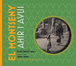 MONTSENY, EL. AHIR I AVUI | 9788498838725 | ALBESA, CARLES