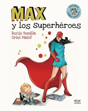 MAX Y LOS SUPERHÉROES | 9788491420231 | BONILLA, ROCIO / MALET, ORIOL