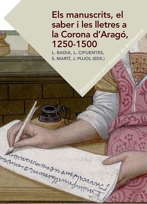 MANUSCRITS, EL SABER I LES LLETRES A LA CORONA D'ARAGÓ 1250-1500, ELS | 9788498838619 | DIVERSOS AUTORS