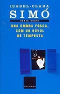 OMBRA FOSCA COM UN NUVOL DE TEMPESTA, UNA | 9788483003329 | SIMÓ, ISABEL-CLARA