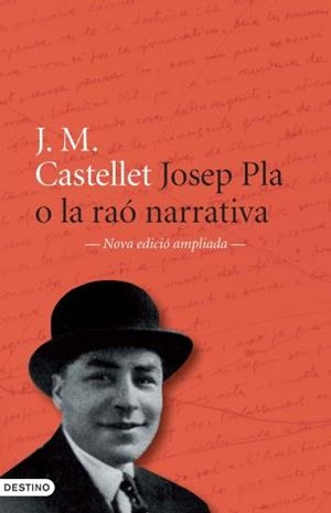 JOSEP PLA O LA RAÓ NARRATIVA | 9788497101899 | CASTELLET, JOSEP MARIA