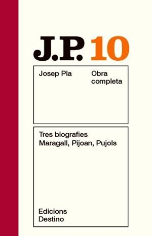 OBRA COMPLETA JOSEP PLA 10 : TRES BIOGRAFIES. MARAGALL, PIJOAN, PUJOLS | 9788497101509 | PLA, JOSEP