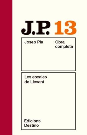 OBRA COMPLETA JOSEP PLA 13 : LES ESCALES DE LLEVANT | 9788497101530 | PLA, JOSEP