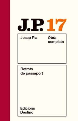 OBRA COMPLETA JOSEP PLA 17 : RETRATS DE PASSAPORT | 9788497101578 | PLA, JOSEP