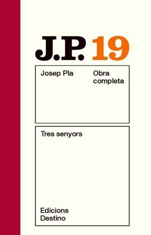 OBRA COMPLETA JOSEP PLA 19 : TRES SENYORS | 9788497101592 | PLA, JOSEP