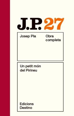 OBRA COMPLETA JOSEP PLA 27 : PETIT MON DEL PIRINEU | 9788497101677 | PLA, JOSEP