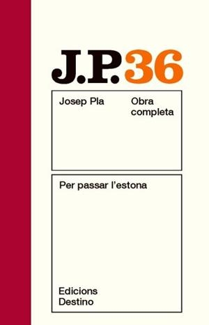 OBRA COMPLETA JOSEP PLA 36 : PER PASSAR L'ESTONA | 9788497101769 | PLA, JOSEP