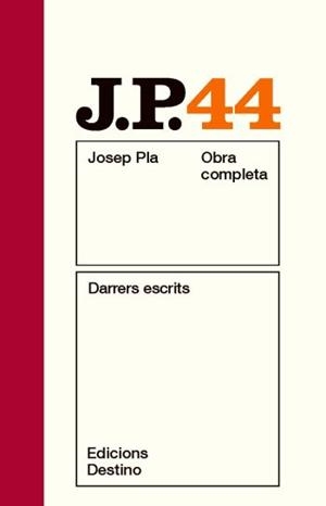 OBRA COMPLETA JOSEP PLA 44 : DARRERS ESCRITS | 9788497101844 | PLA, JOSEP