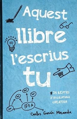 AQUEST LLIBRE L'ESCRIUS TU | 9788416297306 | GARCÍA, CARLOS
