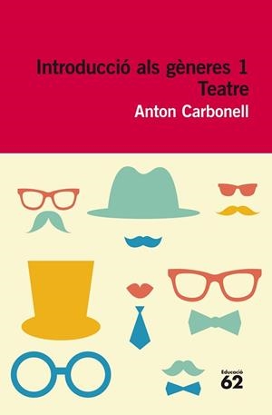 INTRODUCCIÓ ALS GÈNERES 1. TEATRE | 9788415192534 | CARBONELL, ANTÓN