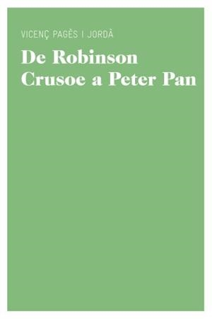DE ROBINSON CRUSOE A PETER PAN | 9788415192206 | PAGÈS, VICENÇ